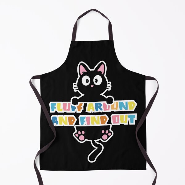 Item preview, Fluff around And find out | sarcastic Cat designed and sold by Drzamag.