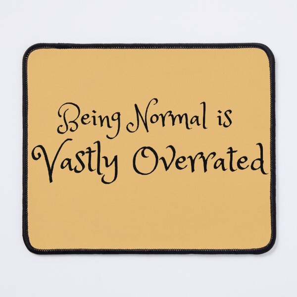 Item preview, Being Normal is Vastly Overrated designed and sold by spunkie-.