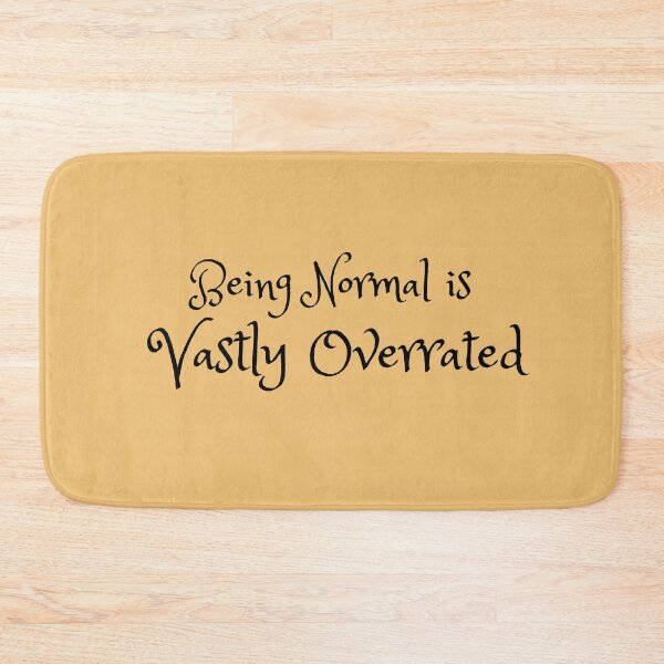 Item preview, Being Normal is Vastly Overrated designed and sold by spunkie-.