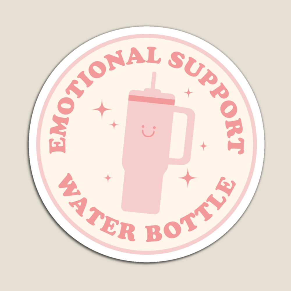 My Emotional Support Water Bottle - Stanley Tumbler Cup Edition Sticker  for Sale by thshortandsweet