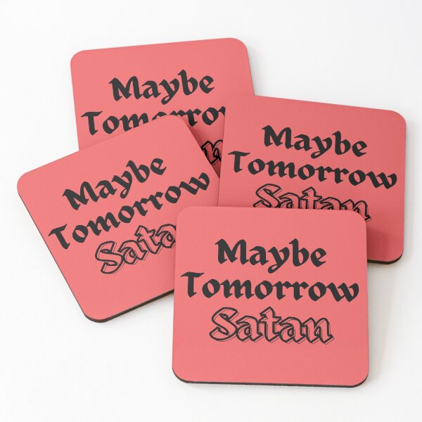 Item preview, Maybe Tomorrow Satan designed and sold by spunkie-.