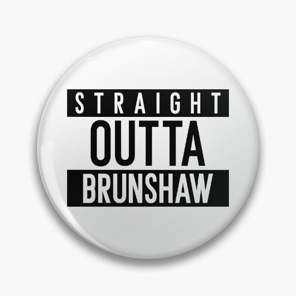 Item preview, Straight Outta Brunshaw designed and sold by PurelyPrintable.
