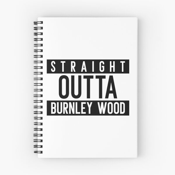 Item preview, Straignt Outta Burnley Wood designed and sold by PurelyPrintable.