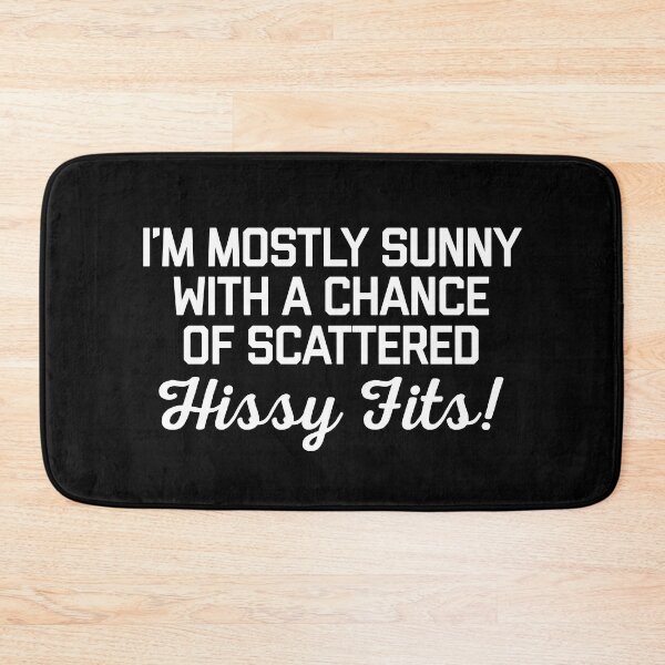 Item preview, Chance Of Hissy Fits Funny Offensive Sarcasm Quote designed and sold by quarantine81.