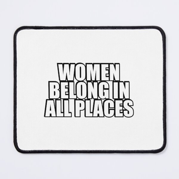 Item preview, Women belong in all places  designed and sold by Inspirationmotivation.