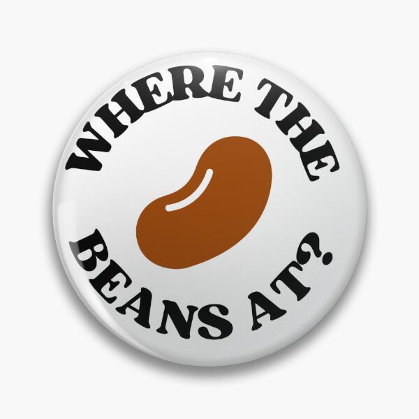 Item preview, Where the beans at? designed and sold by jpendrick.