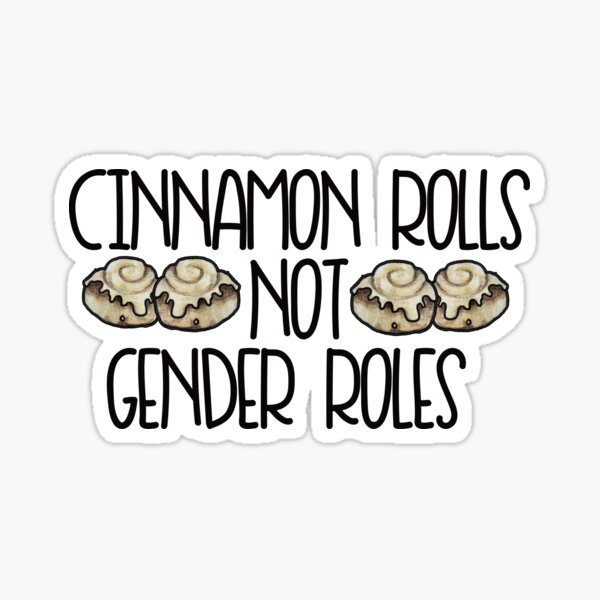 Cinnamon Rolls Not Gender Roles Holographic Stickers – Queer In The World:  The Shop