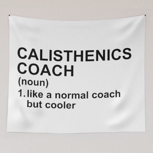 Item preview, Calisthenics Coach Definition - Like A Normal Coach But Cooler designed and sold by GymWearDepot.