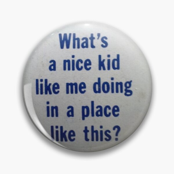 kid like me? Pin