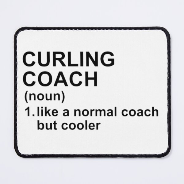 Item preview, Curling Coach Definition - Like A Normal Coach But Cooler designed and sold by GymWearDepot.