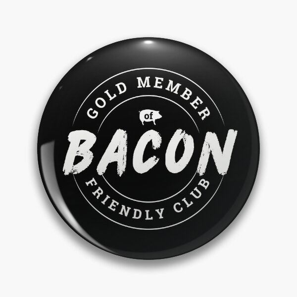 Item preview, Gold Member of Bacon Friendly Club designed and sold by WhitepaperStyle.
