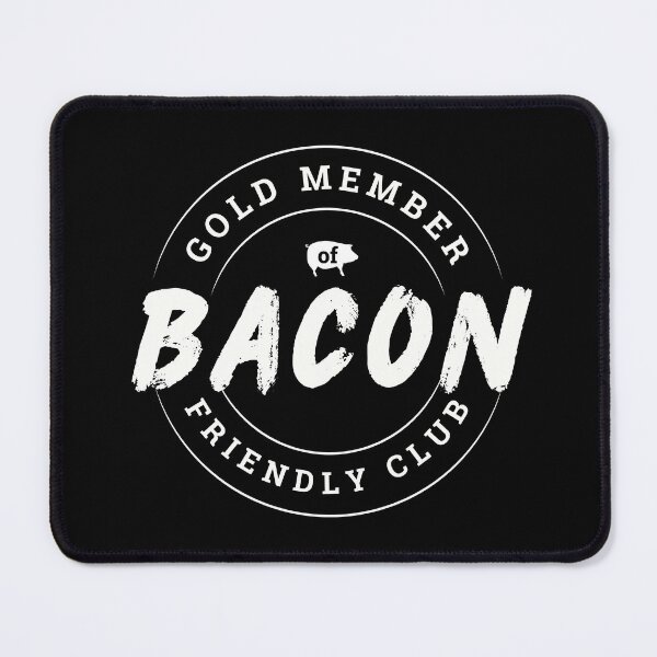 Item preview, Gold Member of Bacon Friendly Club designed and sold by WhitepaperStyle.