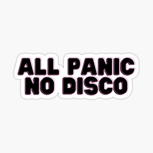 All Panic No Disco Sticker