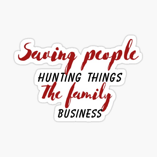 Supernatural - The Family Business Sticker for Sale by sittingdowntype