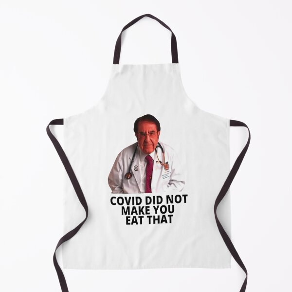 Item preview, Dr Nowzaradan Covid Did Not Make You Eat That designed and sold by tilley-krystina.