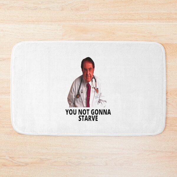 Item preview, Dr Nowzaradan You Not Gonna Starve designed and sold by hutson-merrill.