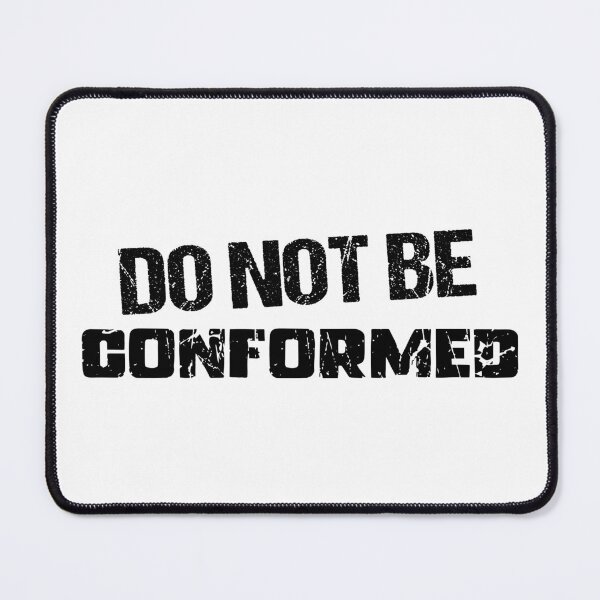 Item preview, Do Not Be Conformed designed and sold by beefrancky.