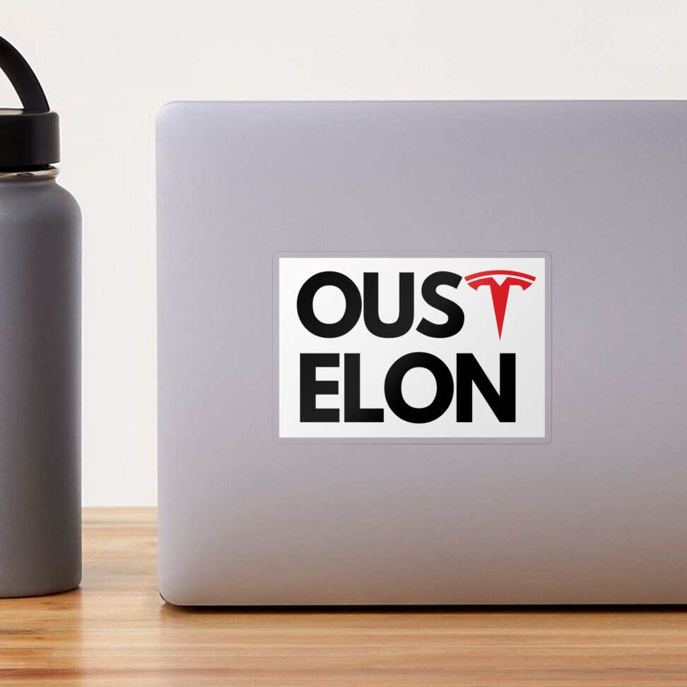 OUST ELON Bumper Sticker For Tesla Owners Against Elon Musk, Anti Elon  Decal Tesla Sticker Sticker for Sale by MadPufferShop