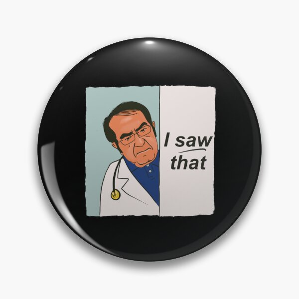 Item preview, Dr Now - Dr Nowzaradan - My 600 lb life - I saw that - meme designed and sold by apont-emario.