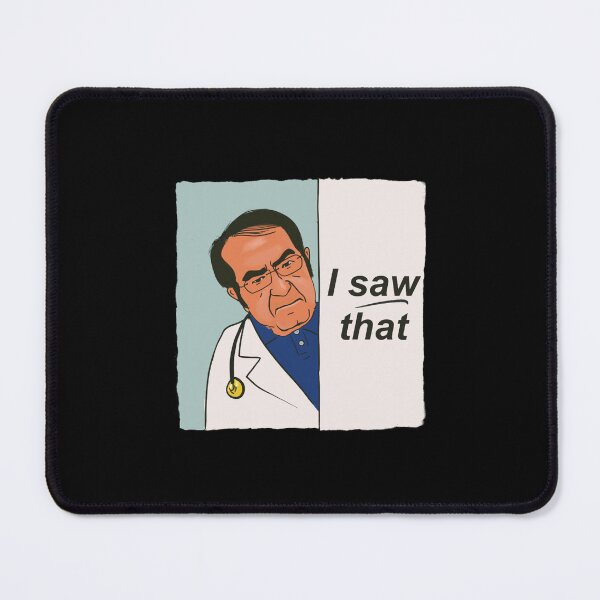 Item preview, Dr Now - Dr Nowzaradan - My 600 lb life - I saw that - meme designed and sold by apont-emario.