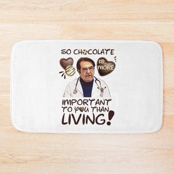 Item preview, Dr Nowzaradan YounanDr Now So Chocolate is More Important To You Than Living(2) designed and sold by apont-emario.