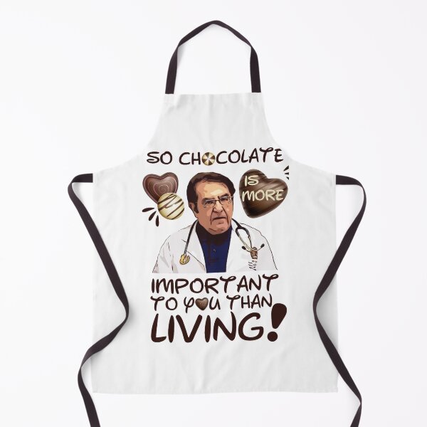 Item preview, Dr Nowzaradan YounanDr Now So Chocolate is More Important To You Than Living(2) designed and sold by apont-emario.