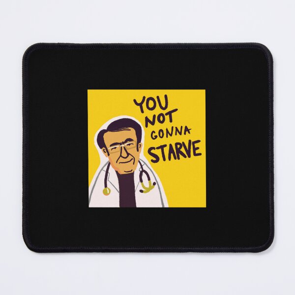 Item preview, Dr. Now from My 600-lb Life You not gonna starve designed and sold by apont-emario.