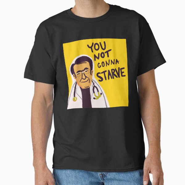 Item preview, Dr. Now from My 600-lb Life You not gonna starve designed and sold by apont-emario.
