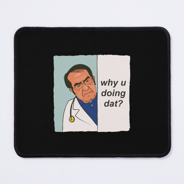 Item preview, My 600 lb life Dr Now - Why u doing dat - Nowzaradan MD designed and sold by apont-emario.