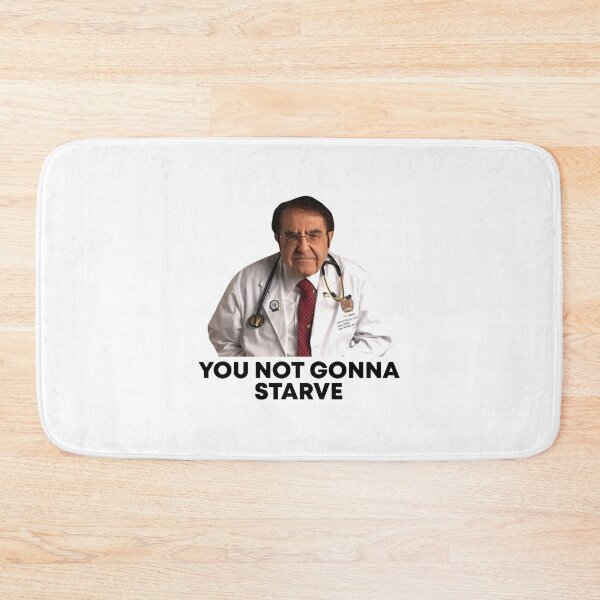 Item preview, dr now you not gonna starve  designed and sold by jolmi-liom.