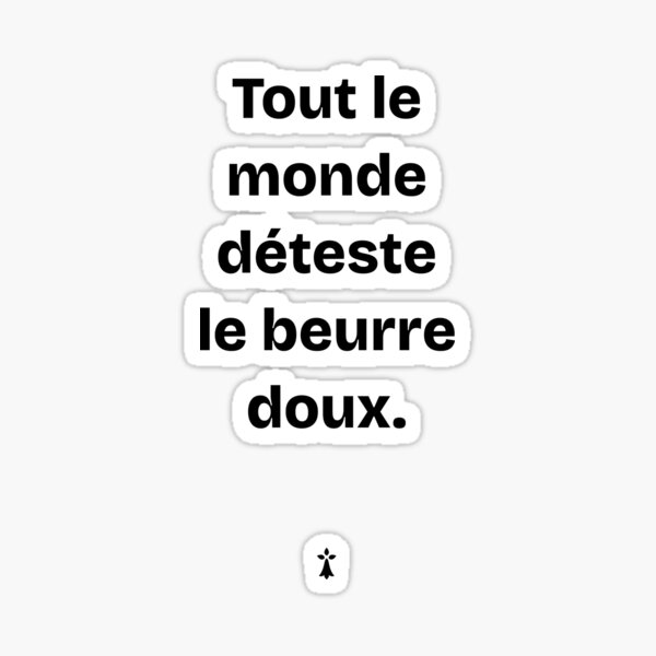 Aperçu de l'œuvre Tout le monde déteste le beurre doux créée et vendue par BubbleManShop.