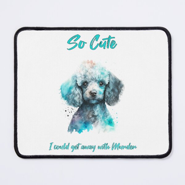 Item preview, So Cute I could get away with Murder poodle puppy designed and sold by LighterLifeLove.