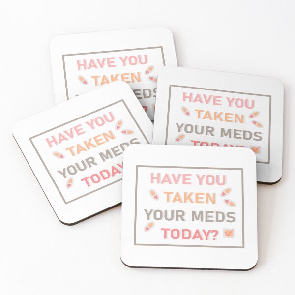 Item preview, Have you taken your meds today? designed and sold by aliciakatharina.