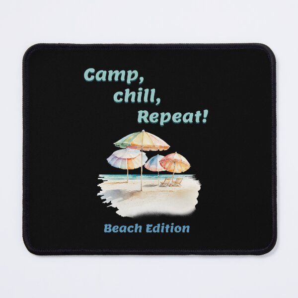 Item preview, Camp, chill, repeat - Beach Edition designed and sold by All Year Round.