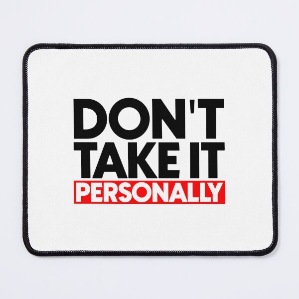 Item preview, Don't take it personally designed and sold by Bigilyy.