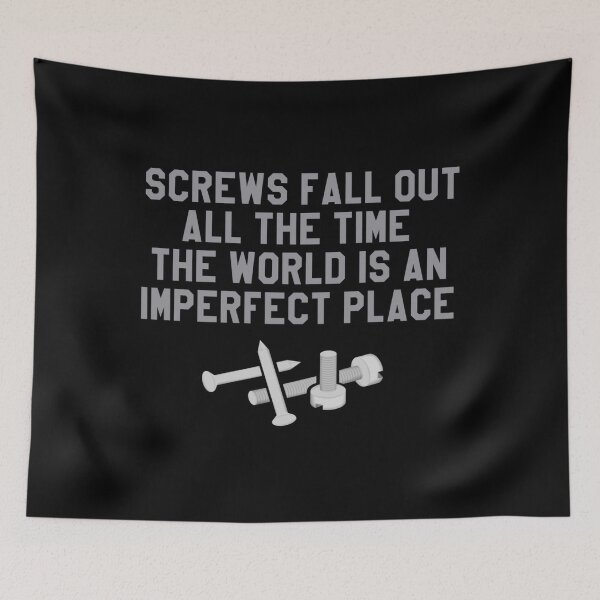Item preview, The Breakfast Club Quote - Screws Fall Out All The Time... 	 		 designed and sold by cgycrpdkg38.