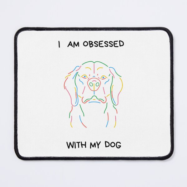Item preview, I am obsessed with my dog design designed and sold by CrazyFace5.