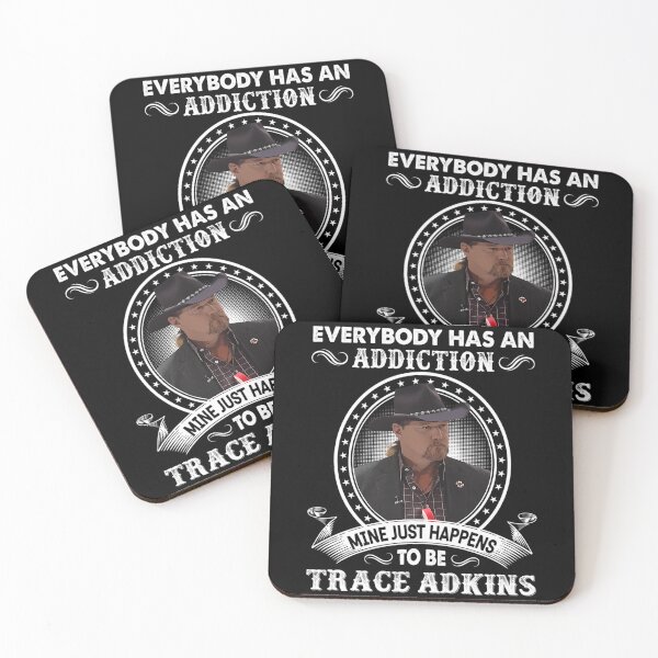 Item preview, Everybody Has An Addiction Mine Just Happens To Be Trace Adkins designed and sold by ChicArtQuent.