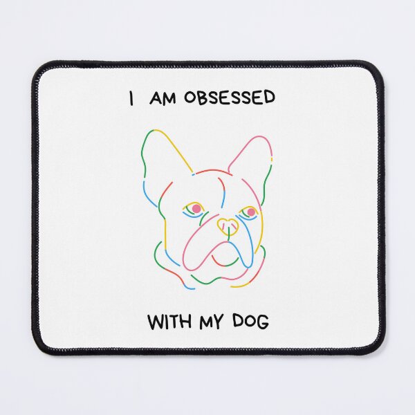 Item preview, I am obsessed with my dog design designed and sold by CrazyFace5.