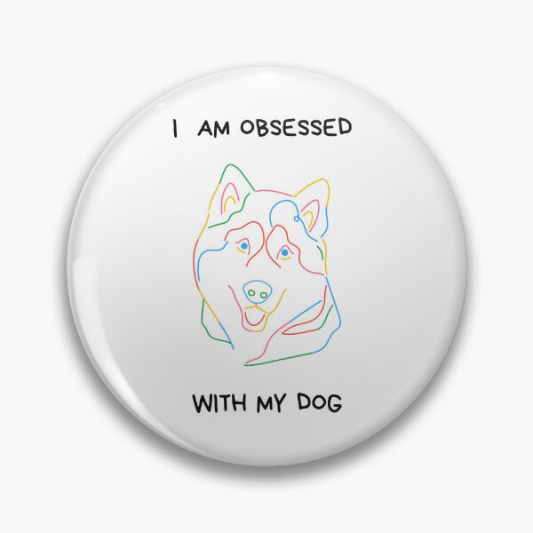 Item preview, I am obsessed with my dog design designed and sold by CrazyFace5.