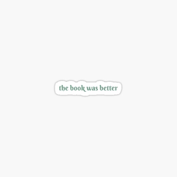 Item preview, The book was better (sage) designed and sold by isabeau4.