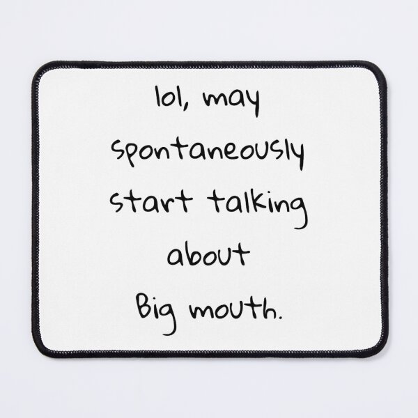 Item preview, lol may spontaneously start talking about big mouth designed and sold by Lelanviete.