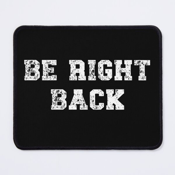 Item preview, Be right back. I'm Away Funny Life Quote designed and sold by Gevover.