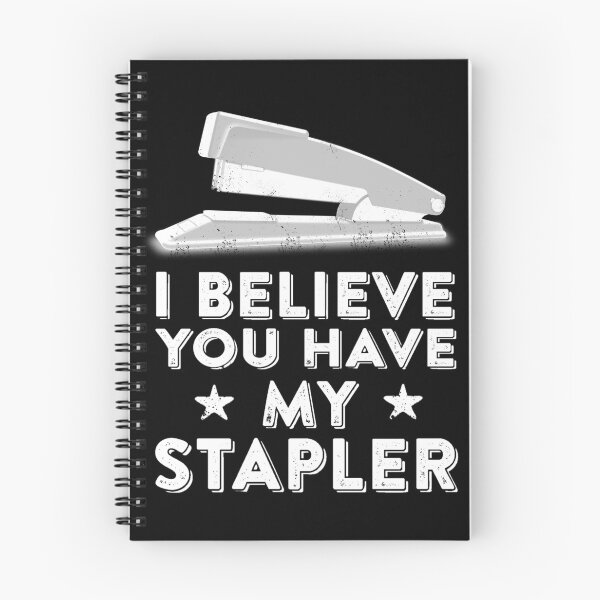 Item preview, Meme - I Believe You Have My Stapler - Funny Office Joke Statement Humor Slogan Quotes Saying designed and sold by thedangernoodle.
