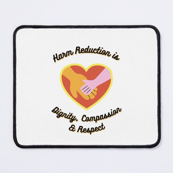 Item preview, Harm Reduction is Dignity, Compassion and Respect designed and sold by kellchu.