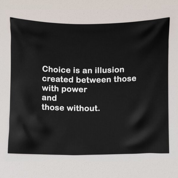 Item preview, The Choice Is An Illusion 	 designed and sold by cgycrpdkg38.