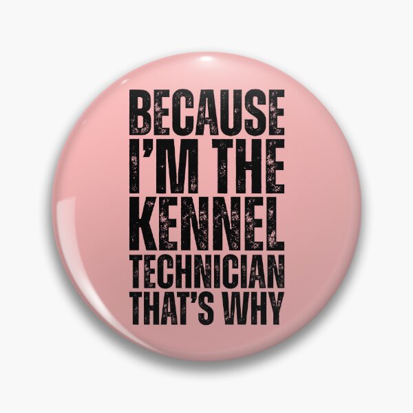 Item preview, Because I Am The Kennel Technician designed and sold by kamrankhan.