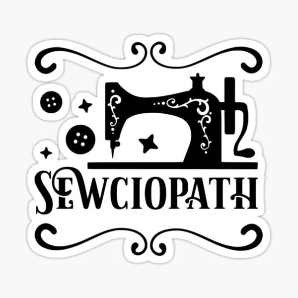 LECATI (3Pcs) I'm A Sewciopath Funny Sewciopath Sticker Sewing Stickers  Sewing Decals Cute Sewing Machine Stickers Sewing Lover Gift Sewciopath  Gifts