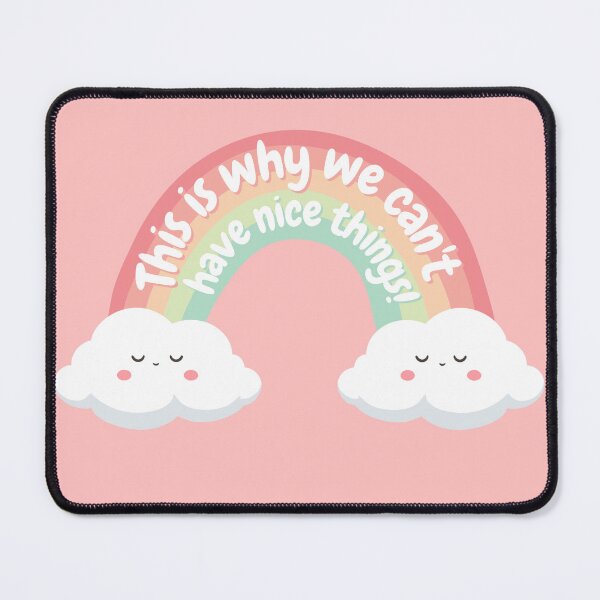 Item preview, This Is Why We Can't Have Nice Things designed and sold by lilboxofrandom.