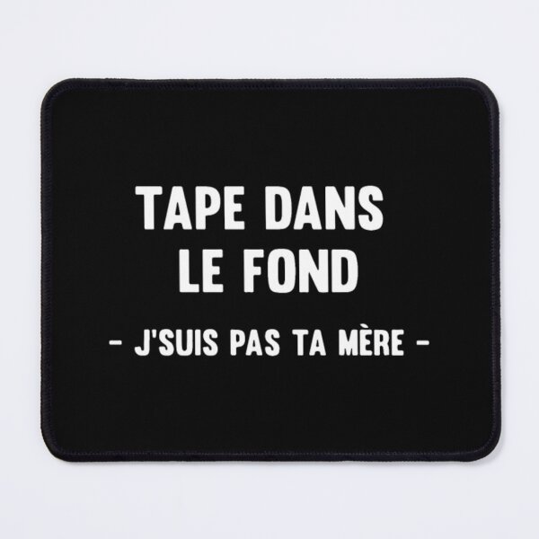 Item preview, Tape dans le fond j'suis pas ta mere	 designed and sold by cyppmayws74.